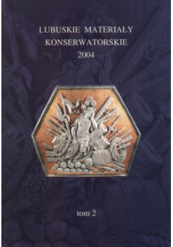 Lubuskie materiały konserwatorskie Tom 2