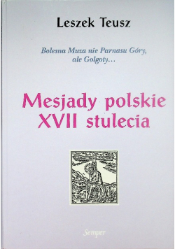 Bolesna Muza nie Parnasu góry ale Golgoty Mesjady polskie XVII stulecia