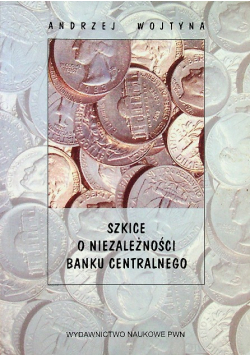 Szkice o niezależności banku centralnego