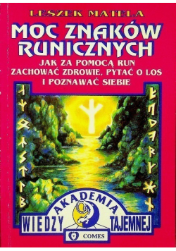 Moc znaków runicznych jak za pomocą run zachować zdrowie, pytać o los i poznawać siebie