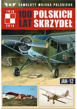 100 Lat Polskich Skrzydeł JAK-12 Tom 66