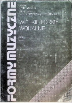 Formy muzyczne Tom V Wielkie formy wokalne