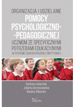 Organizacja i udzielanie pomocy psychologiczno-pedagogicznej uczniom ze specyficznymi potrzebami edukacyjnymi