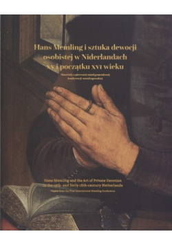 Hans Memling i sztuka dewocji osobistej w Niderlandach w XV i początku XVI wieku