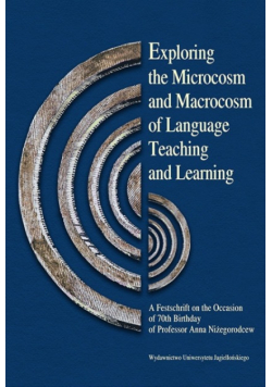 Exploring the Microcosm and Macrocosm of Language Teaching and Learning