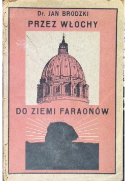 Przez Włochy do Ziemi Faraonów 1918 r.