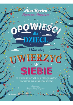 Opowieści dla dzieci, które chcą uwierzyć w siebie