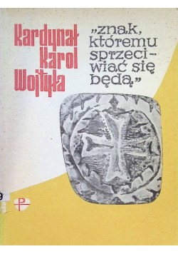 Znak któremu sprzeciwiać się będą