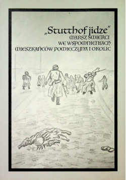 Stutthof jidze marsz śmierci we wspomnieniach