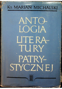 Antologia literatury patrystycznej, Tom I
