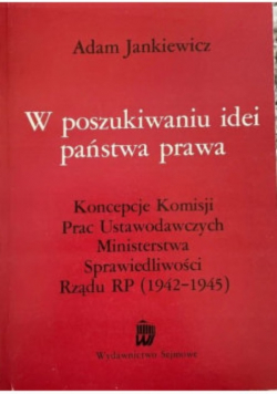 Jankiewicz Adam - W poszukiwaniu idei państwa prawa