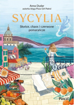 Sycylia Słońce, chaos i czerwone pomarańcze