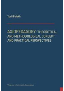 Axiopedagogy theoretical and methodological concept and practical perspectives