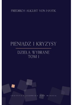 Pieniądz i kryzysy - Friedrich von Hayek