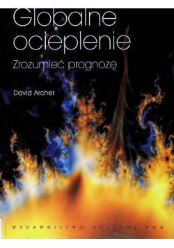 Globalne ocieplenie Zrozumieć prognozę