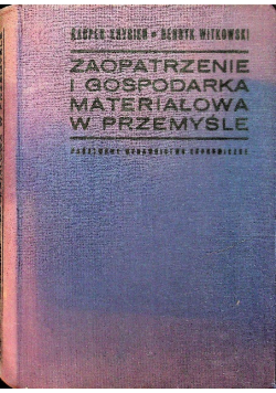Zaopatrzenie i gospodarka materiałowa w przemyśle