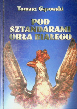 Pod sztandarami orła białego