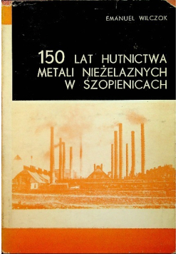 150 Lat Hutnictwa Metali Nieżelaznych W Szopienicach