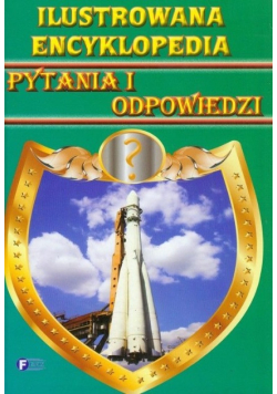 Ilustrowana encyklopedia pytania i odpowiedzi