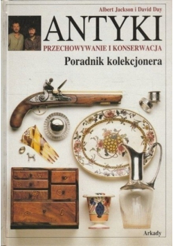 Antyki przechowywanie i konserwacja Poradnik kolekcjonera