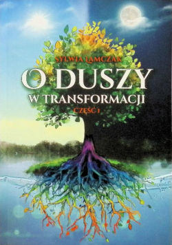 O duszy w transformacji Część 1