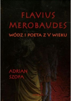 Flavius Merobaudes wódz i poeta z V wieku