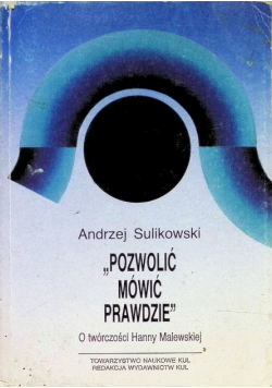 Pozwolić mówić prawdzie o twórczości Hanny Malewskiej