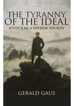 Tyranny of the Ideal : Justice in a Diverse Society