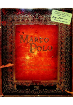 Marco Polo Moja podróż na wschód do krain odległych i niezbadanych