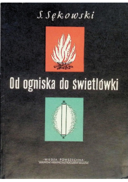 Od ogniska do świetlówki