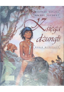 Księga dżungli Dzieje Mowgliego