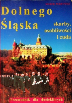 Dolnego Śląska skarby osobliwości i cuda