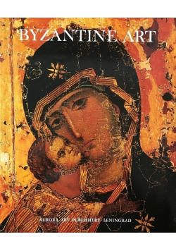 Byzantine Art. In the Collections of Soviet Museums