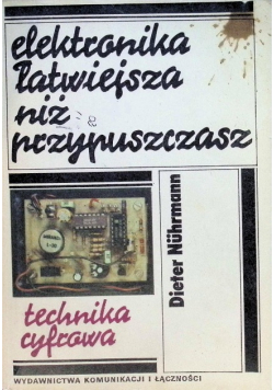 Elektronika łatwiejsza niż przypuszczasz Technika cyfrowa