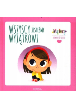 Świat emocji Tom 52 Pewność siebie Wszyscy jesteśmy wyjątkowi