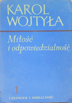 Miłość i odpowiedzialność Tom 1