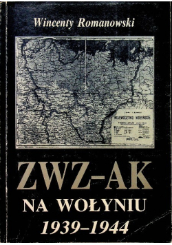 ZWZ - AK na Wołyniu 1939 - 1944