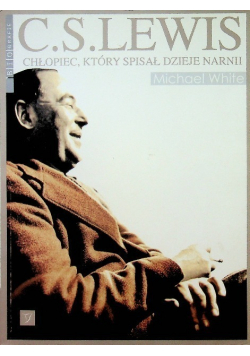 C. S. Lewis chłopiec który spisał dzieje narnii