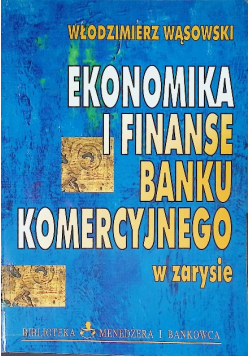 Ekonomia i finanse banku komercyjnego w zarysie