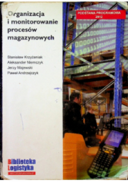 Organizacja i monitorowanie procesów magazynowych