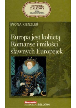 Europa jest kobietą Romanse i miłości sławnych Europejek