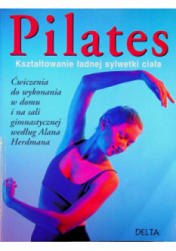 Pilates Kształtowanie ładnej sylwetki ciała