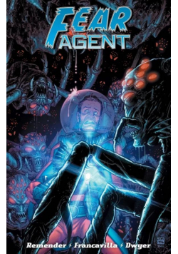 Fear Agent T.4