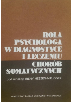 Rola psychologa w diagnostyce i leczeniu chorób somatycznych