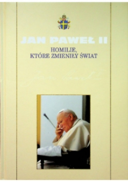 Jan Paweł II Homilie które zmieniły świat Tom 36