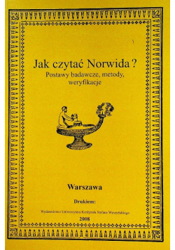 Jak czytać Norwida Postawy badawcze, metody, weryfikacje