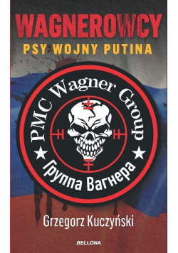 Wagnerowcy Psy wojny Putina