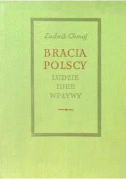 Bracia Polscy Ludzie idee wpływy