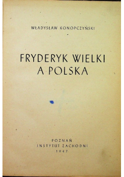 Fryderyk Wielki a Polska 1947 r.