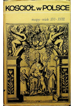 Kościół w Polsce mapy wiek XVI - XVIII